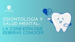 odontología y salud mental la conexión que deberías conocer